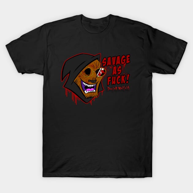 Dr. Wolfula "Savage" T-Shirt by DoctorWolfula